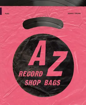 A-Z des sacs de magasins de disques : Des années 1940 aux années 1990 - A-Z of Record Shop Bags: 1940s to 1990s