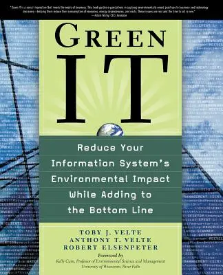 L'écologie : Réduire l'impact environnemental de votre système d'information tout en augmentant vos bénéfices - Green It: Reduce Your Information System's Environmental Impact While Adding to the Bottom Line