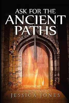 Demander les anciens chemins - Ask for the Ancient Paths