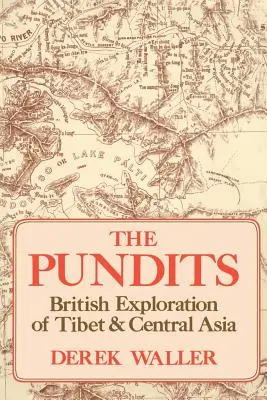 Les Pundits : L'exploration britannique du Tibet et de l'Asie centrale - The Pundits: British Exploration of Tibet and Central Asia