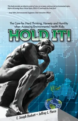 Tenez bon ! L'importance de la réflexion, de l'honnêteté et de l'humilité dans l'évaluation des risques pour la santé environnementale - Hold It! The Case for Hard Thinking, Honesty and Humility when Assessing Environmental Health Risks