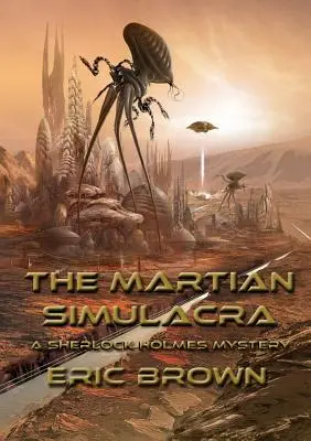 Les simulacres martiens : Un mystère de Sherlock Holmes - The Martian Simulacra: A Sherlock Holmes Mystery