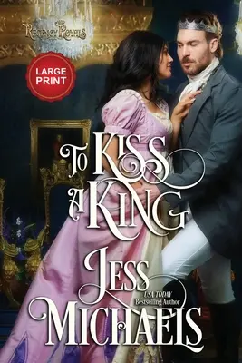 Embrasser un roi : Édition en gros caractères - To Kiss a King: Large Print Edition