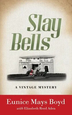 Slay Bells : Un mystère d'époque - Slay Bells: A Vintage Mystery