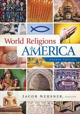 Les religions du monde en Amérique, quatrième édition : Une introduction - World Religions in America, Fourth Edition: An Introduction