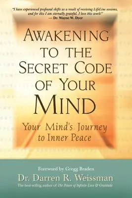 L'éveil au code secret de votre esprit : le voyage de votre esprit vers la paix intérieure - Awakening to the Secret Code of Your Mind: Your Mind's Journey to Inner Peace