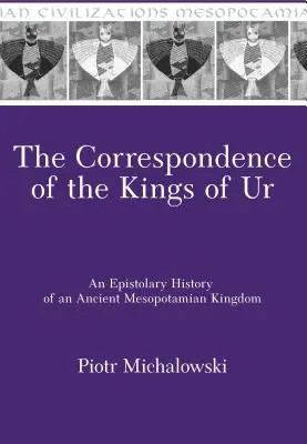 La correspondance des rois d'Ur - The Correspondence of the Kings of Ur