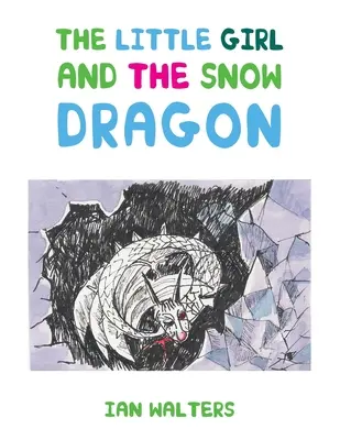 La petite fille et le dragon des neiges - The Little Girl and the Snow Dragon