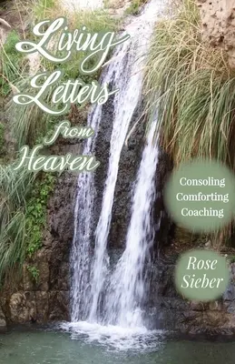 LETTRES VIVANTES DU Ciel Consoler, réconforter, accompagner - LIVING LETTERS FROM HEAVEN Consoling, Comforting, Coaching