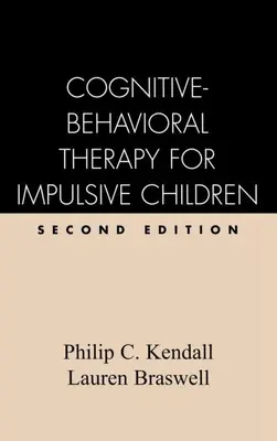 Thérapie cognitivo-comportementale pour les enfants impulsifs, deuxième édition - Cognitive-Behavioral Therapy for Impulsive Children, Second Edition