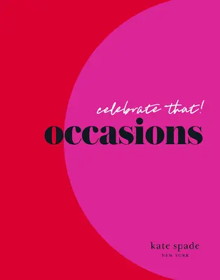 Kate Spade New York : Célébrez cela : Occasions - Kate Spade New York Celebrate That!: Occasions