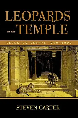 Léopards dans le temple : Essais choisis 1990-2000 - Leopards in the Temple: Selected Essays 1990-2000