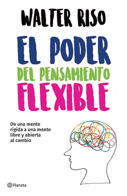 Le pouvoir de la pensée flexible - El Poder del Pensamiento Flexible