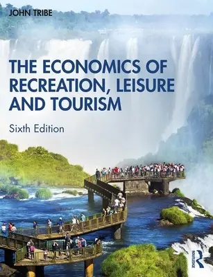 L'économie des loisirs et du tourisme - The Economics of Recreation, Leisure and Tourism