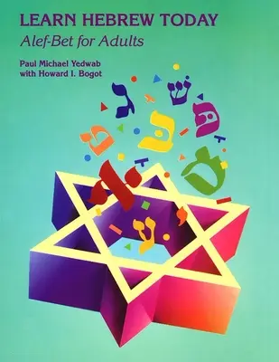 Apprendre l'hébreu aujourd'hui : Alef-Bet pour adultes - Learn Hebrew Today: Alef-Bet for Adults