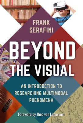 Au-delà du visuel : Une introduction à la recherche sur les phénomènes multimodaux - Beyond the Visual: An Introduction to Researching Multimodal Phenomena