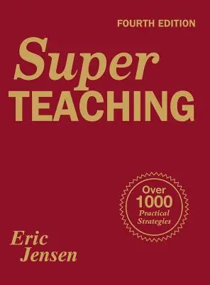 Super enseignement : plus de 1 000 stratégies pratiques - Super Teaching: Over 1000 Practical Strategies