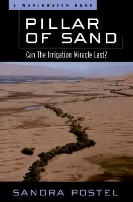 Pilier de sable : Le miracle de l'irrigation peut-il durer ? - Pillar of Sand: Can the Irrigation Miracle Last?