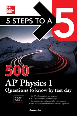 5 Steps to a 5 : 500 AP Physics 1 Questions to Know by Test Day, Fourth Edition (en anglais) - 5 Steps to a 5: 500 AP Physics 1 Questions to Know by Test Day, Fourth Edition