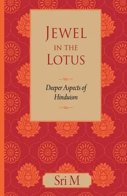 Le joyau dans le lotus : Aspects profonds de l'hindouisme - Jewel in the Lotus: Deeper Aspects of Hinduism