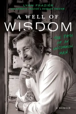 Un puits de sagesse : Le parcours d'un homme hors du commun - A Well of Wisdom: The Path of an Uncommon Man