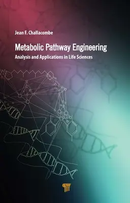 Ingénierie des voies métaboliques : Analyse et applications dans les sciences de la vie - Metabolic Pathway Engineering: Analysis and Applications in the Life Sciences