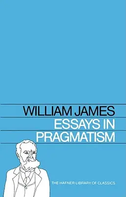 Essais de pragmatisme - Essays in Pragmatism