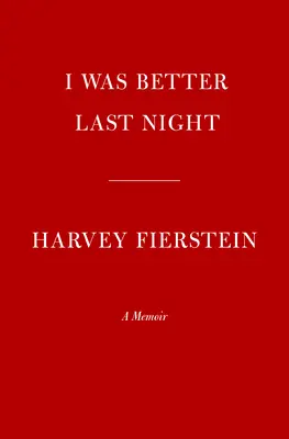 J'étais mieux la nuit dernière : Un mémoire - I Was Better Last Night: A Memoir