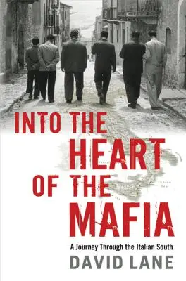 Au cœur de la mafia : un voyage dans le sud de l'Italie - Into the Heart of the Mafia: A Journey Through the Italian South