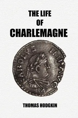 La vie de Charlemagne - The Life of Charlemagne