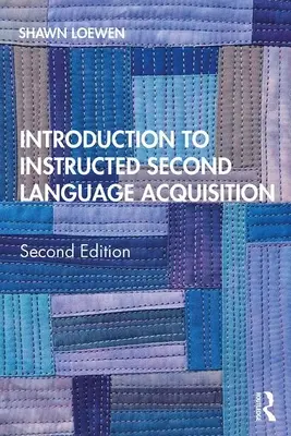 Introduction à l'acquisition d'une seconde langue enseignée - Introduction to Instructed Second Language Acquisition