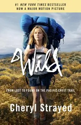 Wild : De la perte à la découverte sur le Pacific Crest Trail - Wild: From Lost to Found on the Pacific Crest Trail