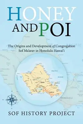 Miel et poi : les origines et le développement de la congrégation Sof Ma'Arav à Honolulu (Hawaï) - Honey and Poi: The Origins and Development of Congregation Sof Ma'Arav in Honolulu Hawai'i