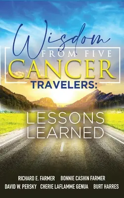 Sagesse de cinq voyageurs atteints du cancer - Wisdom From Five Cancer Travelers