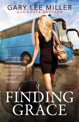 Trouver la grâce : Dans un monde qui semble parfois hors de contrôle, nous sommes chacun sur notre propre chemin dans l'espoir de trouver la grâce. - Finding Grace: In a World That Sometimes Seems Out of Control, We Are Each on Our Own Journey in Hope of Finding Grace