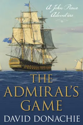 Le jeu des amiraux : Une aventure de John Pearce - The Admirals' Game: A John Pearce Adventure