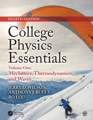 L'essentiel de la physique au collège, huitième édition : Mécanique, Thermodynamique, Ondes (Volume 1) - College Physics Essentials, Eighth Edition: Mechanics, Thermodynamics, Waves (Volume One)