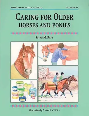 Prendre soin des chevaux et poneys âgés - Caring for Older Horses and Ponies