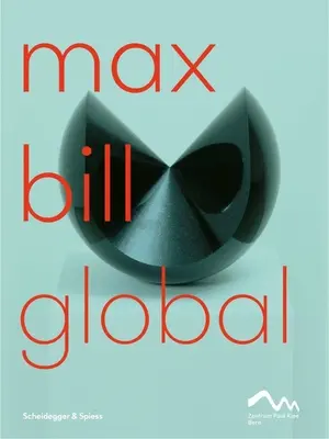 Max Bill Global : un artiste qui construit des ponts - Max Bill Global: An Artist Building Bridges