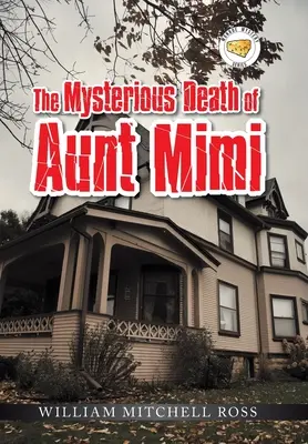 La mort mystérieuse de tante Mimi - The Mysterious Death of Aunt Mimi