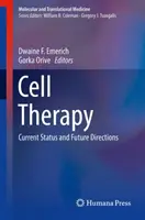 La thérapie cellulaire : Situation actuelle et orientations futures - Cell Therapy: Current Status and Future Directions