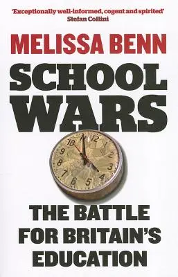 La guerre des écoles : la bataille pour l'éducation en Grande-Bretagne - School Wars: The Battle for Britain's Education