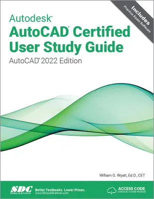 Guide d'étude de l'utilisateur certifié Autodesk AutoCAD : AutoCAD 2022 Edition - Autodesk AutoCAD Certified User Study Guide: AutoCAD 2022 Edition