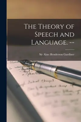Théorie de la parole et du langage. -- - The Theory of Speech and Language. --