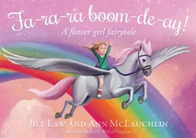 Fa-ra-ra boom-de-ay&nbsp;! - Un conte de fées pour les jeunes filles en fleur - Fa-ra-ra boom-de-ay! - A flower girl fairytale