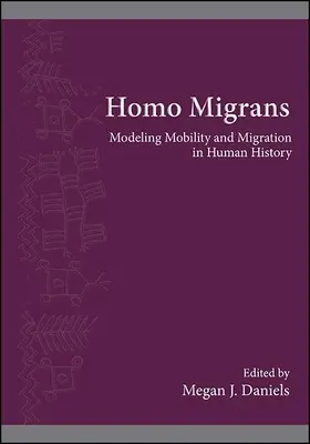 Homo Migrans : Modélisation de la mobilité et de la migration dans l'histoire de l'humanité - Homo Migrans: Modeling Mobility and Migration in Human History
