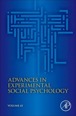 Avancées en psychologie sociale expérimentale : Volume 65 - Advances in Experimental Social Psychology: Volume 65