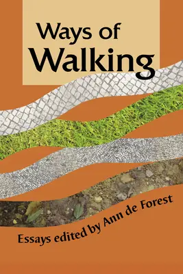 Les chemins de la marche : Essais - Ways of Walking: Essays