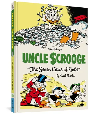 Oncle Scrooge et les sept cités d'or de Walt Disney : L'intégrale de la bibliothèque Carl Barks Disney Vol. 14 - Walt Disney's Uncle Scrooge the Seven Cities of Gold: The Complete Carl Barks Disney Library Vol. 14