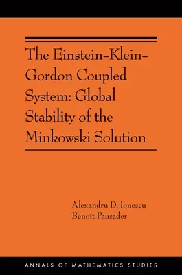 Le système couplé Einstein-Klein-Gordon : Stabilité globale de la solution de Minkowski : (Ams-213) - The Einstein-Klein-Gordon Coupled System: Global Stability of the Minkowski Solution: (Ams-213)